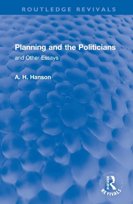 Planning and the Politicians: and Other Essays book