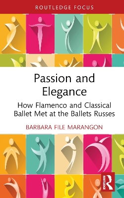 Passion and Elegance: How Flamenco and Classical Ballet Met at the Ballets Russes book