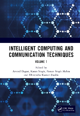 Intelligent Computing and Communication Techniques: Proceedings of the International Conference on Intelligent Computing and Communication Techniques (ICICCT 2024), New Delhi, India, 28-29 June, 2024 (Volume 1) book