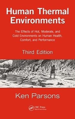 Human Thermal Environments: The Effects of Hot, Moderate, and Cold Environments on Human Health, Comfort, and Performance, Third Edition book