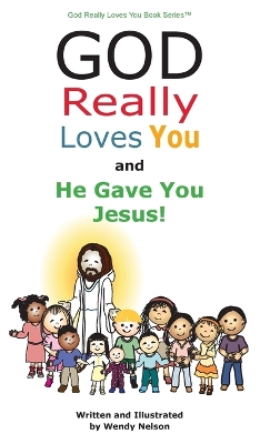 God Really Loves You and He Gave You Jesus! book