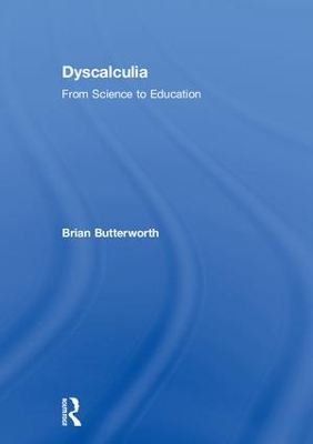 Dyscalculia: from Science to Education by Brian Butterworth