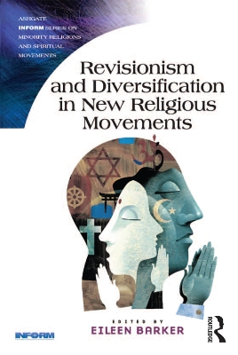 Revisionism and Diversification in New Religious Movements by Eileen Barker