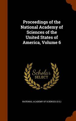 Proceedings of the National Academy of Sciences of the United States of America, Volume 6 book