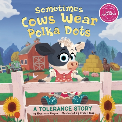 Sometimes Cows Wear Polka Dots: A Tolerance Story by Shoshana Stopek