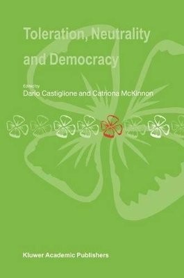 Toleration, Neutrality and Democracy by Catriona McKinnon