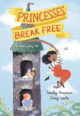 Princesses Break Free by Timothy Knapman