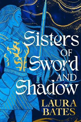 Sisters of Sword and Shadow by Laura Bates