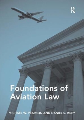 Foundations of Aviation Law by Michael W. Pearson