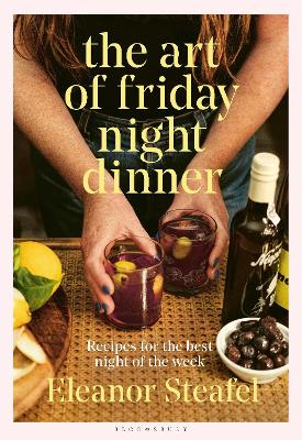 The Art of Friday Night Dinner: Recipes for the best night of the week book