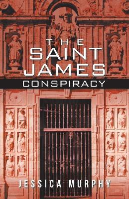 The Saint James Conspiracy by Jessica Murphy