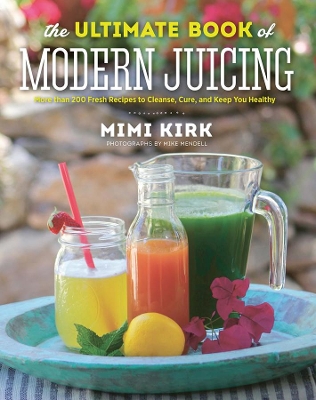 Ultimate Book of Modern Juicing book