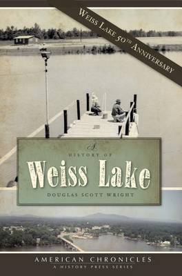 A History of Weiss Lake book