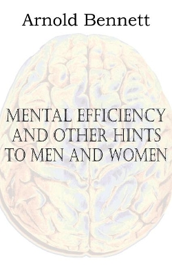 Mental Efficiency and Other Hints to Men and Women book