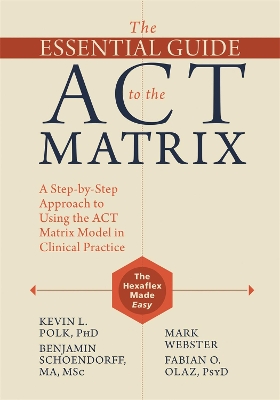 Essential Guide to the ACT Matrix by Kevin L. Polk