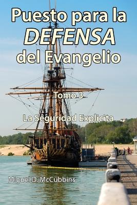 Puesto para la Defensa del Evangelio: La Doctrina de Soteriología, Tomo Tres book