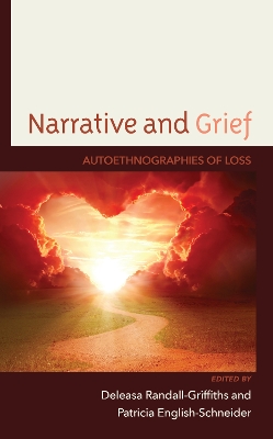 Narrative and Grief: Autoethnographies of Loss book