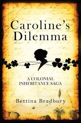 Caroline's Dilemma: A colonial inheritance saga book