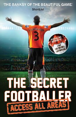 Secret Footballer: Access All Areas book