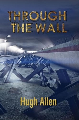 Through the Wall by Hugh Allen