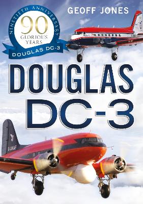 The Douglas DC-3: 90 Glorious Years book