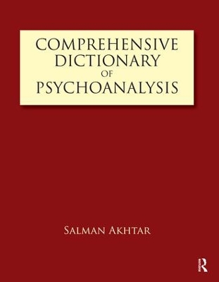 Comprehensive Dictionary of Psychoanalysis by Salman Akhtar
