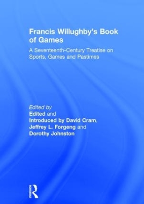 Francis Willughby's Book of Games: A Seventeenth-Century Treatise on Sports, Games and Pastimes book