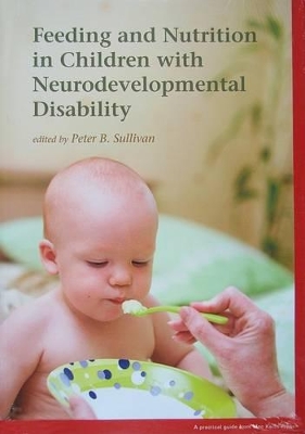 Feeding and Nutrition in Children with Neurodevelopmental Disability book