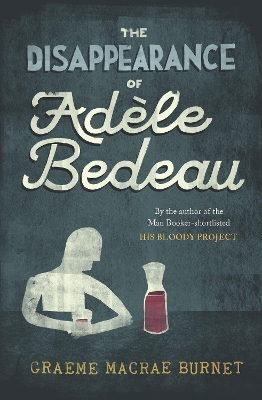 The Disappearance Of Adele Bedeau by Graeme MacRae Burnet