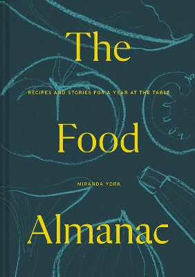 The Food Almanac: Recipes and Stories for a Year at the Table book