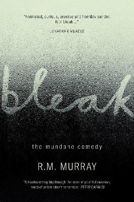 Bleak: The Mundane Comedy book