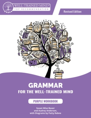 The Grammar for the Well-Trained Mind Purple Workbook, Revised Edition by Susan Wise Bauer