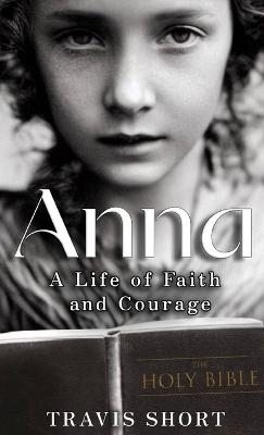 Anna: A Life of Faith and Courage book