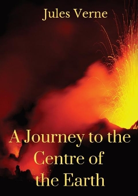 A Journey to the Centre of the Earth: A 1864 science fiction novel by Jules Verne involving German professor Otto Lidenbrock who believes there are volcanic tubes going toward the centre of the Earth and descend into the Icelandic volcano Snaefellsjoekull by Jules Verne