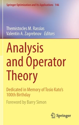 Analysis and Operator Theory: Dedicated in Memory of Tosio Kato’s 100th Birthday by Themistocles M. Rassias