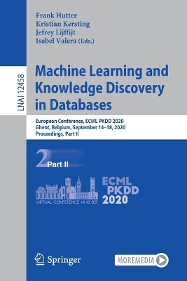 Machine Learning and Knowledge Discovery in Databases: European Conference, ECML PKDD 2020, Ghent, Belgium, September 14–18, 2020, Proceedings, Part II book