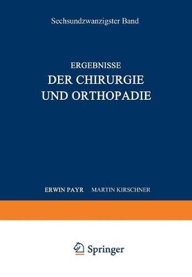 Ergebnisse der Chirurgie und Orthopädie: Sechsundzwanzigster Band book