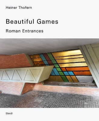 Heiner Thofern: Beautiful Games: Roman Entrances book