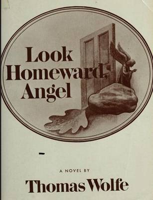 Look Homeward, Angel: A Story of the Buried Life book