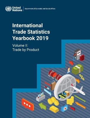 International trade statistics yearbook 2019: Vol. 2: Trade by product book