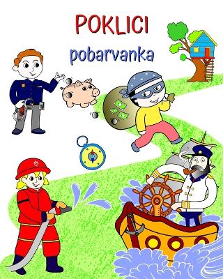 Poklici pobarvanka: Čudovite ilustracije priljubljenih poklicev, ki se jih otroci naučijo book