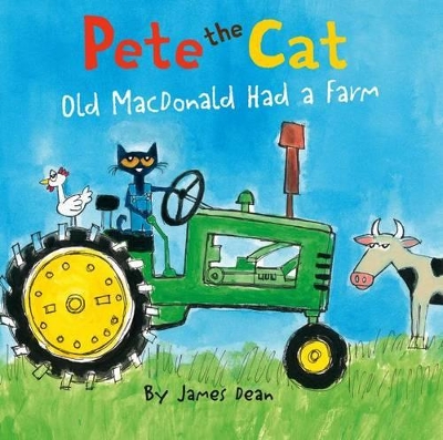 Pete The Cat: Old Macdonald Had A Farm by James Dean