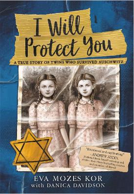 I Will Protect You: A True Story of Twins Who Survived Auschwitz book