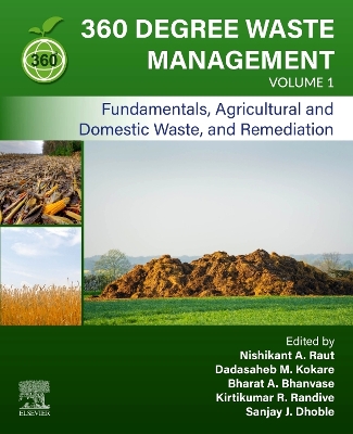 360-Degree Waste Management, Volume 1: Fundamentals, Agricultural and Domestic Waste, and Remediation book