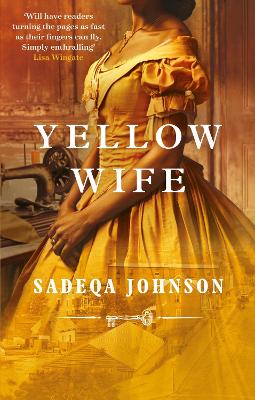 Yellow Wife: Totally gripping and heart-wrenching historical fiction by Sadeqa Johnson