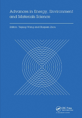 Advances in Energy, Environment and Materials Science: Proceedings of the 2nd International Conference on Energy, Environment and Materials Science (EEMS 2016), July 29-31, 2016, Singapore by Yeping Wang