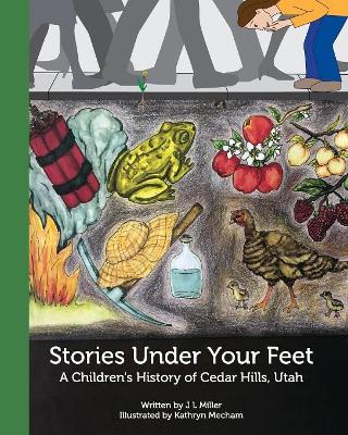 Stories Under Your Feet: A Children's History of Cedar Hills, Utah book