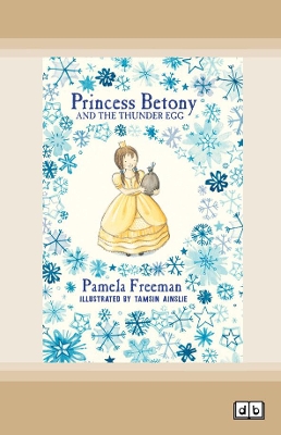 Princess Betony and The Thunder Egg: Book 2 by Pamela Freeman