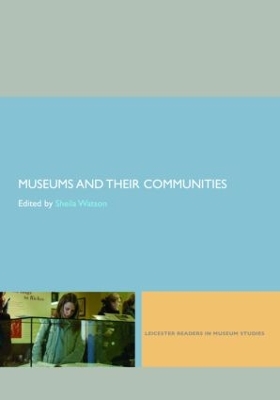Museums and their Communities by Sheila Watson