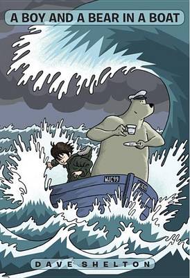 A A Boy and a Bear in a Boat by Dave Shelton